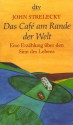 Das Café am Rande der Welt: Eine Erzählung über den Sinn des Lebens (German Edition) - John Strelecky, Bettina Lemke, Root Leeb