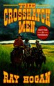 The Crosshatch Men (Mass Market) - Ray Hogan