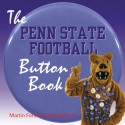 The Penn State Football Button Book - Martin Ford, Russell Ford