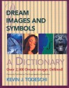 Dream Images and Symbols: A Dictionary (Creative Breakthroughs Books) - Kevin J. Todeschi, Creative Breakthroughs Staff