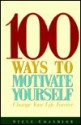 100 Ways to Motivate Yourself - Steve Chandler