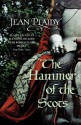 The Hammer of the Scots - Jean Plaidy