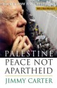 Palestine: Peace Not Apartheid - Jimmy Carter