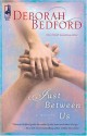 Just Between Us - Deborah Bedford