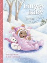 Bitty Baby Loves the Snow - Kirby Larson, Sue Cornelison