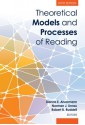 Theoretical Models and Processes of Reading - Robert B. Ruddell, Norman J. Unrau, Donna E. Alvermann