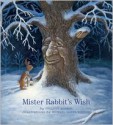 Mister Rabbit's Wish - Colleen Monroe, Michael Glenn Monroe