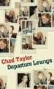 Departure Lounge - Chad Taylor