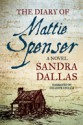 The Diary of Mattie Spenser - Sandra Dallas, Celeste Ciulla