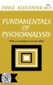 Fundamentals of Psychoanalysis - Franz Gabriel Alexander