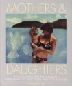 Mothers & Daughters: An Exploration in Photographs - Tillie Olsen, Julie Olsen Edwards