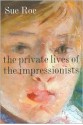 Private Lives of the Impressionists - Sue Roe