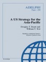 A Us Strategy for the Asia-Pacific - Douglas T. Stuart, William T. Tow