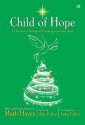 Child of Hope: A Christmas Message of Encouragement and Peace - John Parker, Audra Parker, Mark Hayes