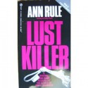 Lust Killer - Ann Rule