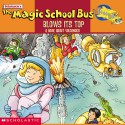 The Magic School Bus Blows Its Top: A Book About Volcanoes - Joanna Cole, Gail Herman, Bob Ostrom