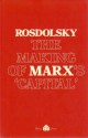 The Making of Marx's Capital - Roman Rosdolsky