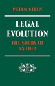 Legal Evolution: The Story of an Idea - Peter G. Stein