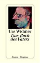 Das Buch Des Vaters; - Urs Widmer