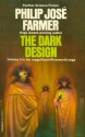 The Dark Design - Philip José Farmer