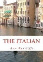 The Italian: Or the Confessional of the Black Penitents - Ann Radcliffe