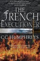 The French Executioner - C.C. Humphreys