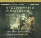 The Mad Scientist's Guide to World Domination - John Joseph Adams