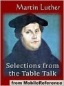 Selections from the Table Talk - Martin Luther, Henry Bell