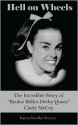 Hell on Wheels: The Incredible Story of Rookie Roller Derby Queen Cindy McCoy - Karen Mueller Bryson