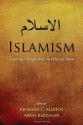 Islamism: Contested Perspectives on Political Islam - Richard Martin, Abbas Barzegar