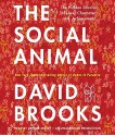 The Social Animal: The Hidden Sources of Love, Character, and Achievement (Audio) - David Brooks, Arthur Morey