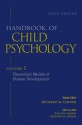 Handbook of Child Psychology, Theoretical Models of Human Development - William Damon, Richard M. Lerner