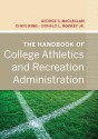 The Handbook of College Athletics and Recreation Administration - George S. McClellan, Chris King, Donald L. Rockey