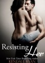 Resisting Her - Kendall Ryan