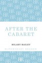 After the Cabaret - Hilary Bailey