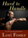 Hard To Handle - Lori Foster