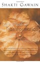 The Path of Transformation: How Healing Ourselves Can Change the World - Shakti Gawain, Marc Allen, Caroline Myss