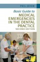 Basic Guide to Medical Emergencies in the Dental Practice - Philip Jevon