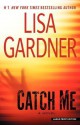 Catch Me (Detective D.D. Warren Novels) - Lisa Gardner