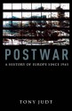 Postwar: A History Of Europe Since 1945 - Tony Judt