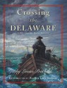 Crossing The Delaware: A History In Many Voices - Louise Peacock, Walter Lyon Krudop, Walter Lyon