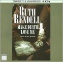 Make Death Love Me - Ruth Rendell, Ric Jerrom