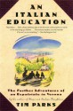 An Italian Education: The Further Adventures of an Expatriate in Verona - Tim Parks, Deborah Parks