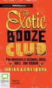 The Exotic Booze Club: True Adventures of Volcanoes, Cobras, and A... Beer Elephant - Brian Armstrong