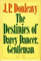 The Destinies of Darcy Dancer, Gentleman - J.P. Donleavy