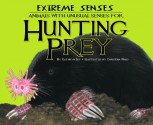 Extreme Senses: Animals with Unusual Senses for Hunting Prey - Kathryn Lay, Christina Wald