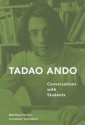 Tadao Ando: Conversations with Students - Tadao Andō, matthew hunter