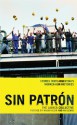 Sin Patrón: Stories from Argentina's Worker-Run Factories - Lavaca Collective, Katherine Kohlstedt, Naomi Klein, Avi Lewis