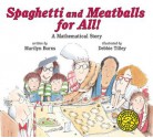 Spaghetti and Meatballs for All! (Marilyn Burns Brainy Day Books) - Marilyn Burns, Debbie Tilley, Gordon Silveria