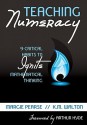 Teaching Numeracy: 9 Critical Habits to Ignite Mathematical Thinking - Margie Pearse, K.M. Walton